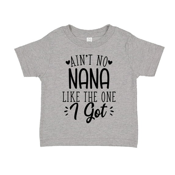 Ain't No Nana Like The One I Got Toddler T-Shirt 2T Athletic Heather