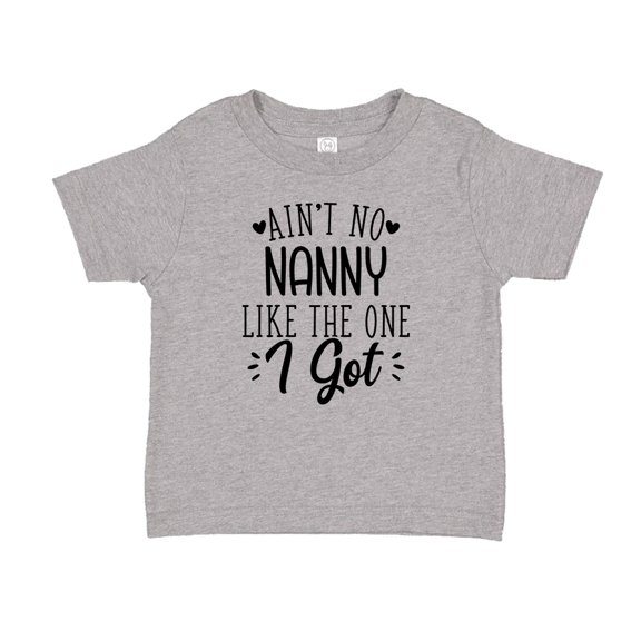 Ain't No Nanny Like The One I Got Toddler T-Shirt 2T Athletic Heather
