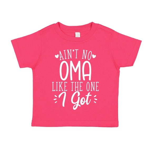 Ain't No Oma Like The One I Got Toddler T-Shirt 2T Cyber Pink