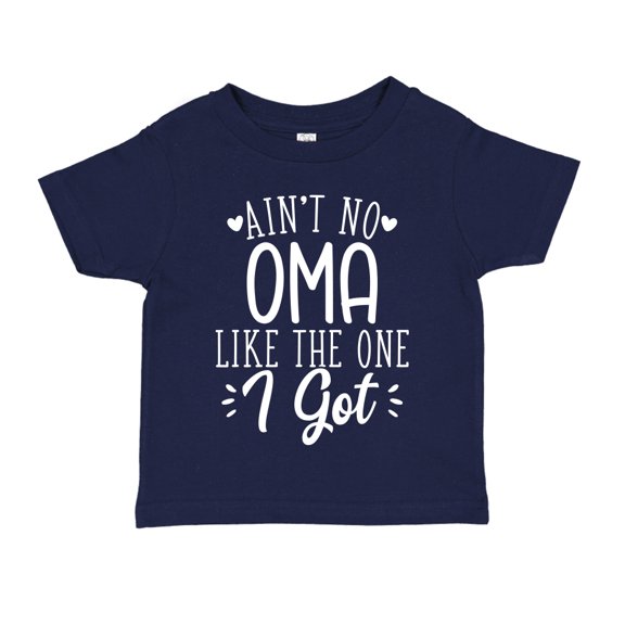 Ain't No Oma Like The One I Got Toddler T-Shirt 4T Navy Blue