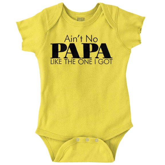 Ain't No Papa Like The One I Got Romper Boys or Girls Infant Baby Brisco Brands 18M