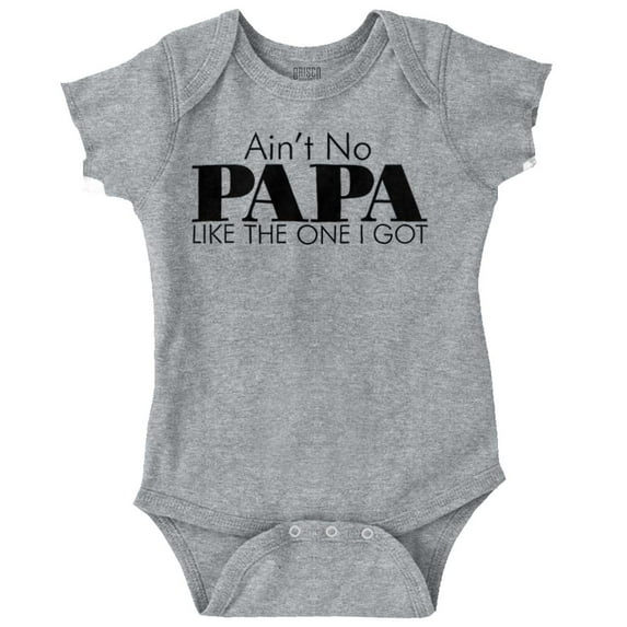Ain't No Papa Like The One I Got Romper Boys or Girls Infant Baby Brisco Brands 24M