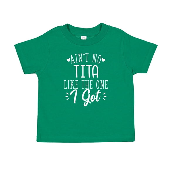 Ain't No Tita Like The One I Got Toddler T-Shirt 2T Kelly Green