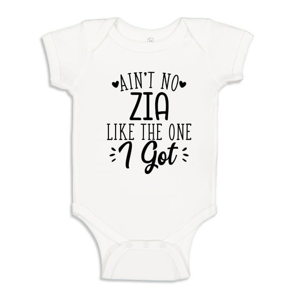 Ain't No Zia Like The One I Got Baby Bodysuit One Piece 6 mo White