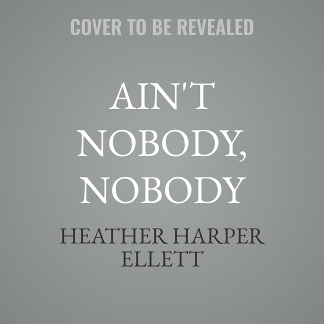 Ain't Nobody, Nobody, (Audiobook)