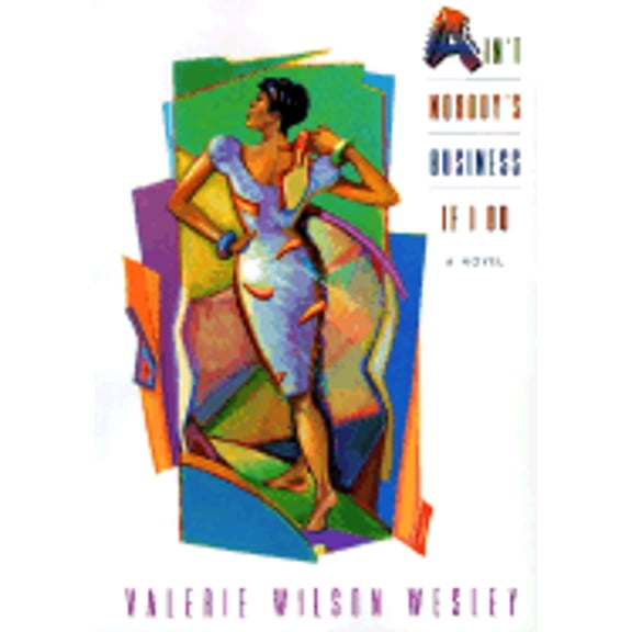 Ain't Nobody's Business If I Do (Hardcover) by Valerie W Wesley