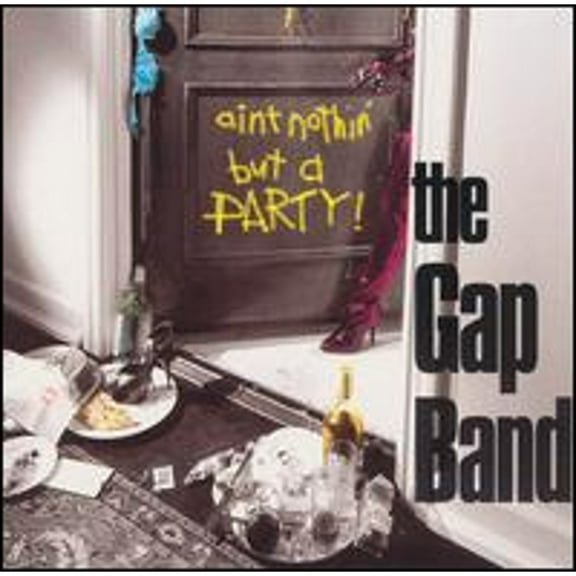 Ain't Nothing But a Party (CD) by The Gap Band