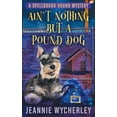thumbnail image 1 of Spellbound Hound Magic and Mystery Ain't Nothing but a Pound Dog: A Paranormal Animal Cozy Mystery, Book 1, (Paperback), 1 of 1