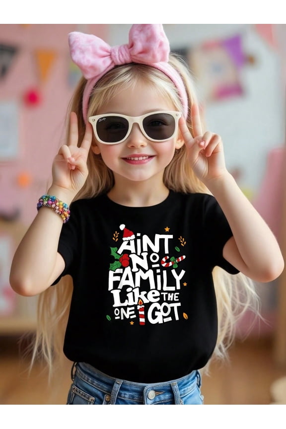 Ain'y No Family Like The One I Got Christmas Vibes Patterned Novelty Graphic Kid T-Shirt Casual  Style With 100% Cotton Fabric,Suitable for Boys And Girls,Size From 3T-13Y,Ideal Gift for Kids
