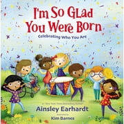 Im So Glad You Were Born Celebrating Who You Are Hardcover