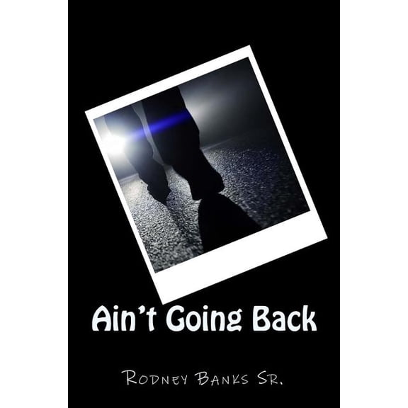 Ain't Going Back, (Paperback)