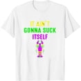 thumbnail image 1 of Aint Gonna Suck Itself - Funny Mardi Gras Tee Women Short Sleeve T-Shirt White 4X-Large, 1 of 5
