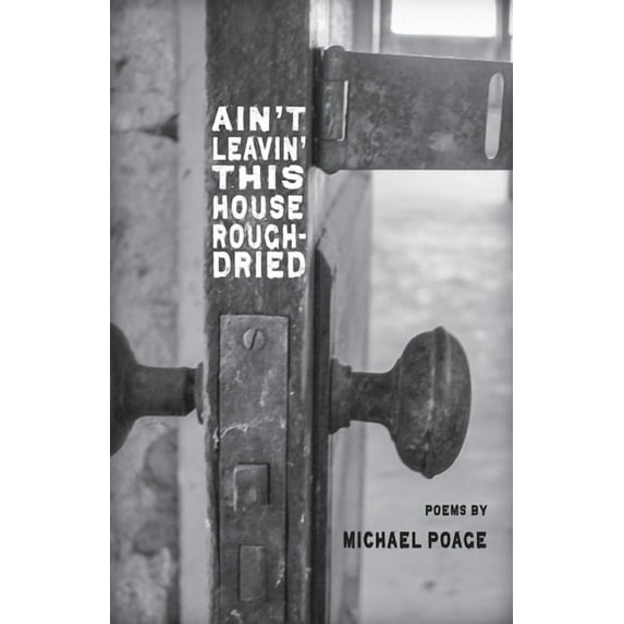 Aint Leavin' this House Rough-Dried, (Paperback)