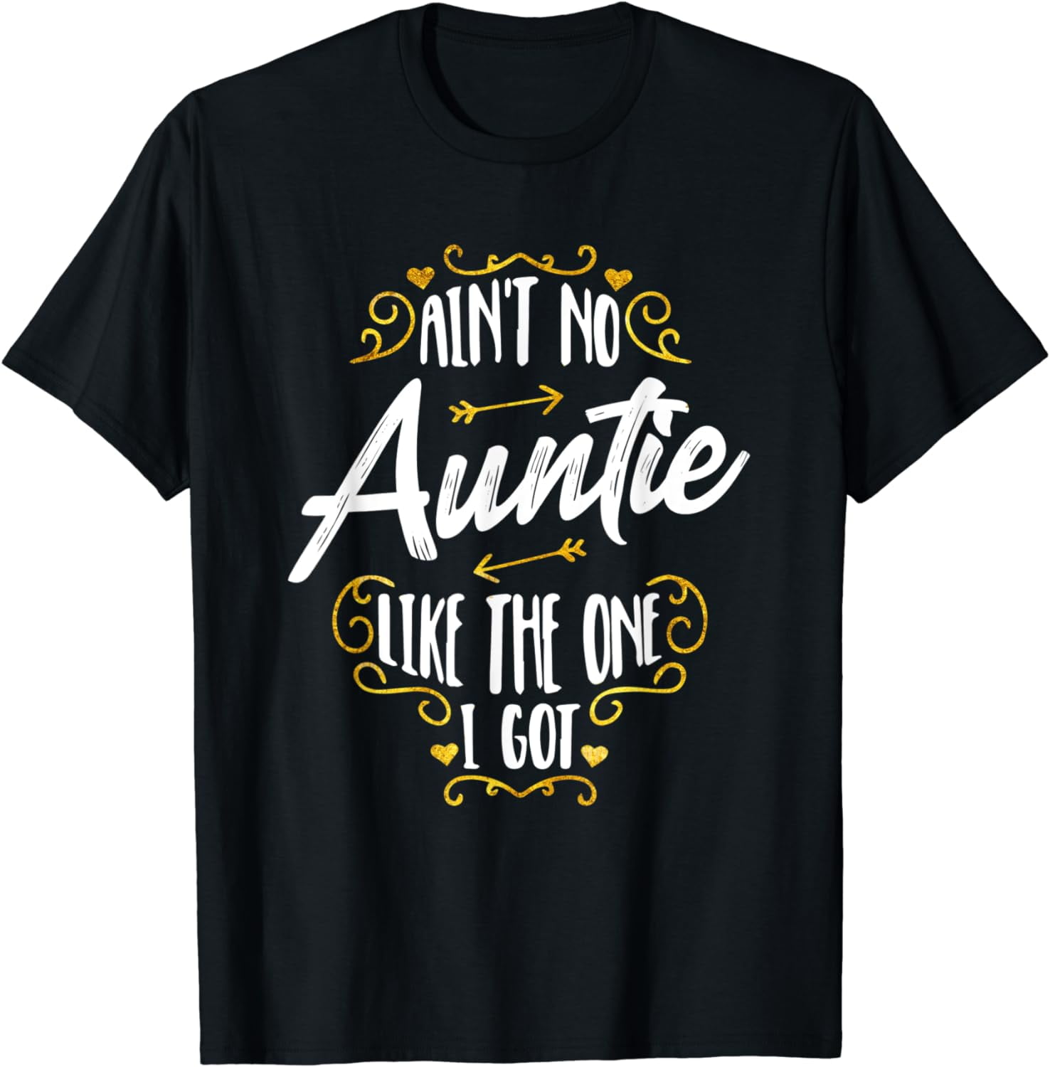 Aint No Auntie Like The One I Got Aunt Nephew Niece Saying TShirt