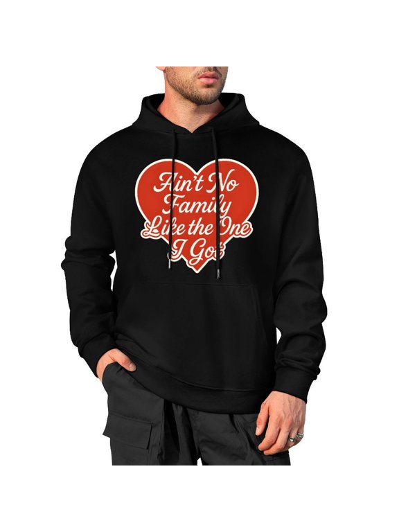Aint No Family Like The One I Got Men's Pullover Hoodie Standard Fit Casual Cotton Hooded X-Large