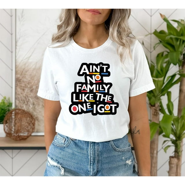 Aint No Family Like The One I Got Shirt, Family reunion shirt, Our ...