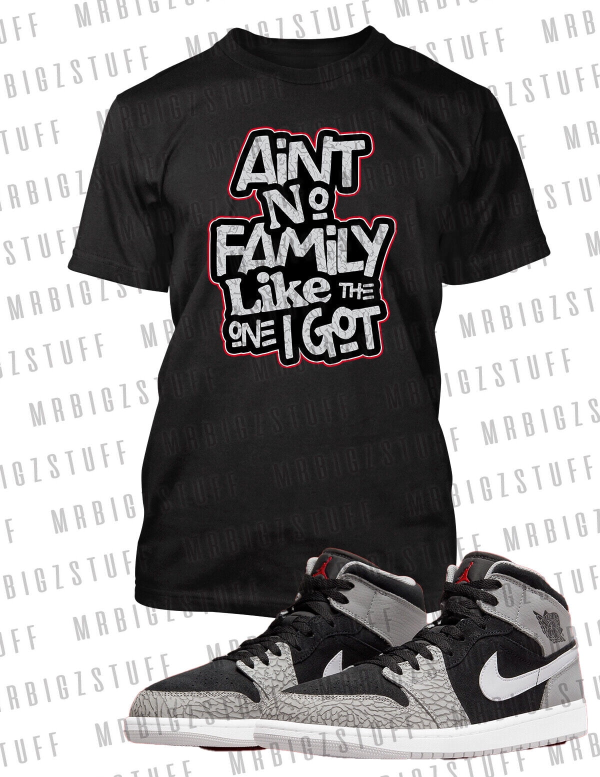 Aint No Family Like the One Tee Shirt To Match Jordan 1 Mid Big & Tall