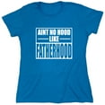 thumbnail image 1 of Aint No Hood Like Fatherhood Sarcastic Humor Novelty Funny Women's Casual Tees, 1 of 3