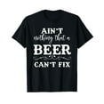 thumbnail image 1 of Aint Nothing That A Beer Cant Fix T-Shirt, 1 of 5
