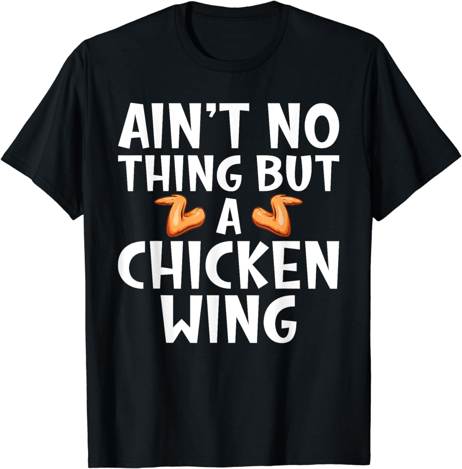 Aint no Thing but Chicken Wing T-Shirt - Walmart.com