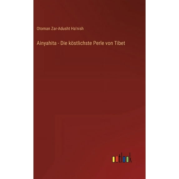 Ainyahita - Die köstlichste Perle von Tibet (Hardcover)