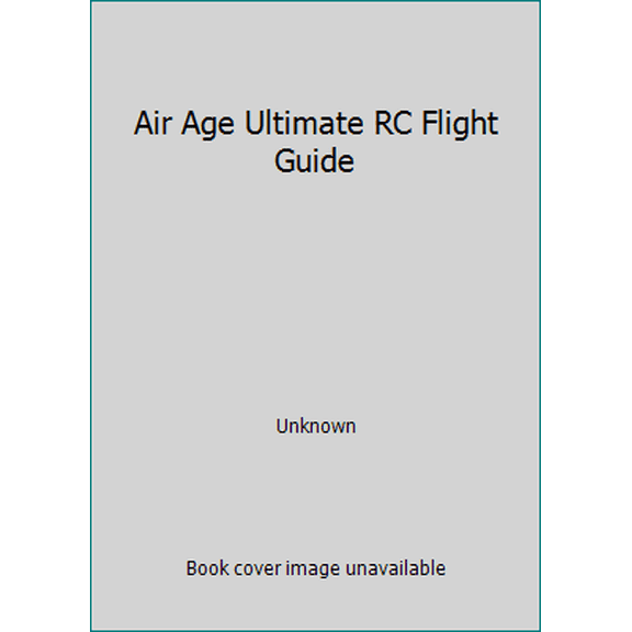 Pre-Owned Air Age Ultimate RC Flight Guide (Paperback) 0911295593 9780911295597