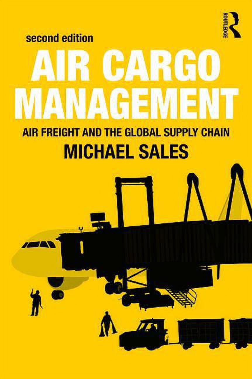 Air Cargo Management: Air Freight and the Global Supply Chain ...