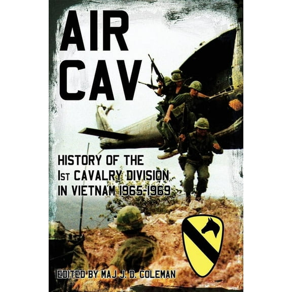 Air Cav: History of the 1st Cavalry Division in Vietnam 1965-1969, (Hardcover)
