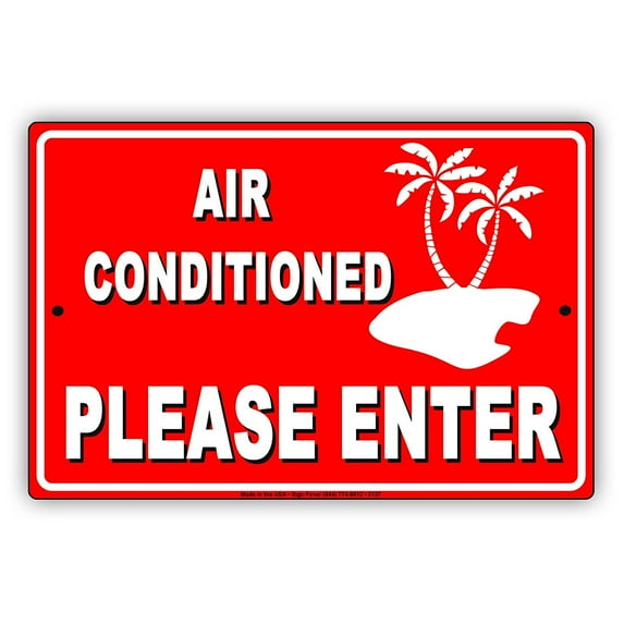 Air Conditioned Please Enter With Graphic AC Enabled Alert Caution Warning Notice Aluminum Metal Sign 18"x24" Plate