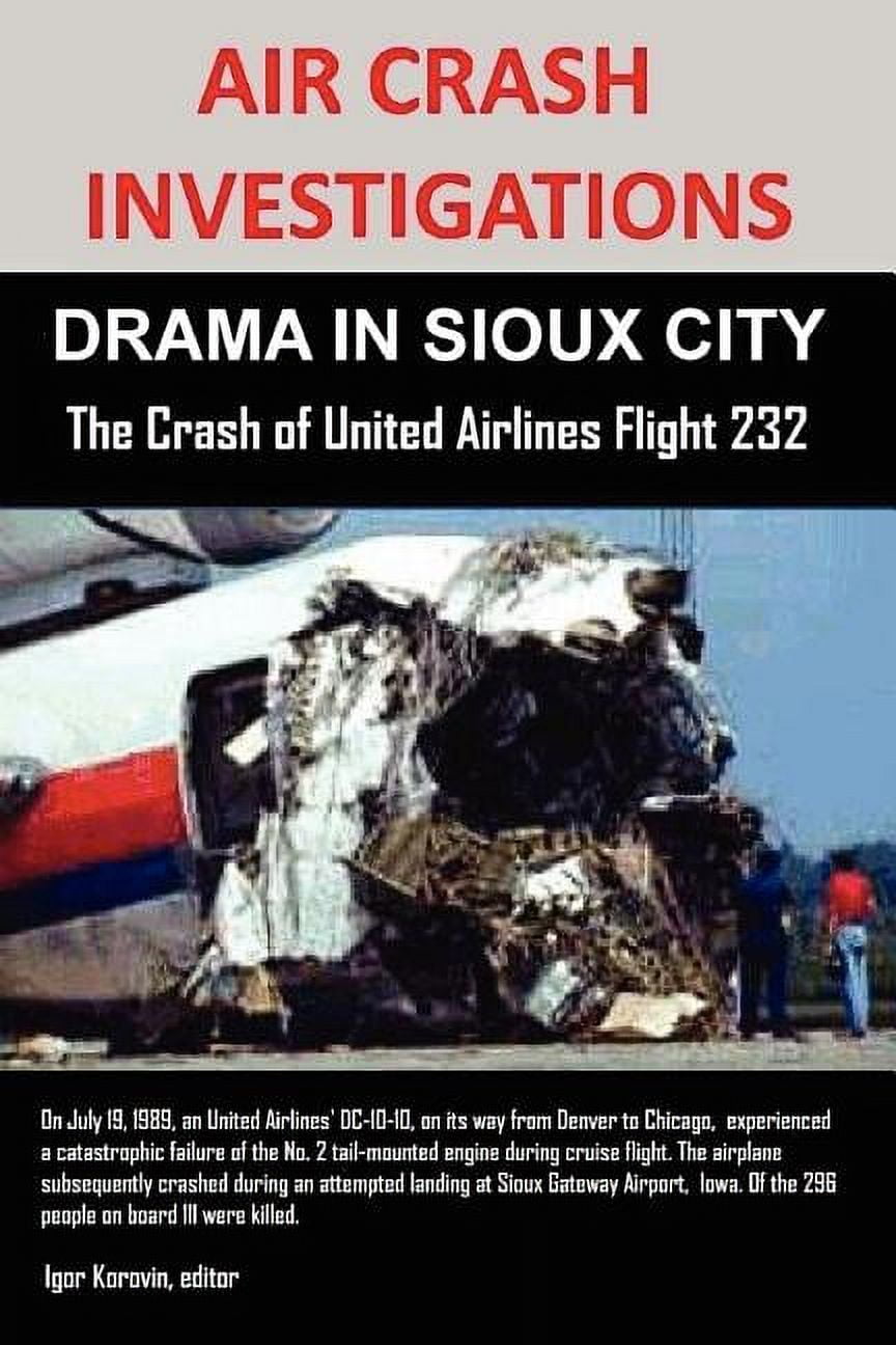 Air Crash Investigations: DRAMA IN SIOUX CITY The Crash of United