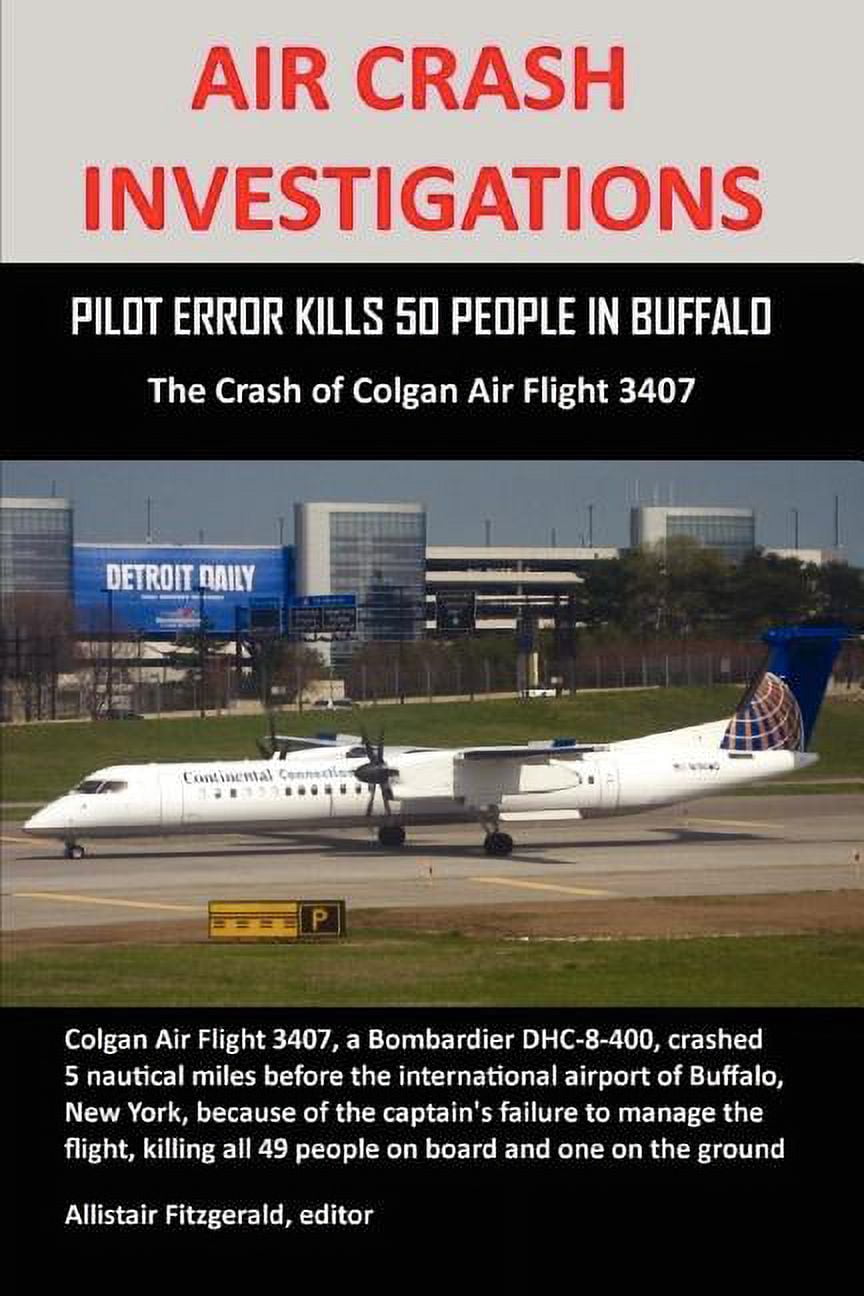 Air Crash Investigations: PILOT ERROR KILLS 50 PEOPLE IN BUFFALO, The ...