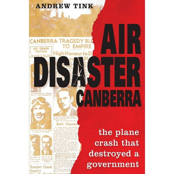 Air Disaster Canberra: The plane crash that destroyed a government, (Paperback)