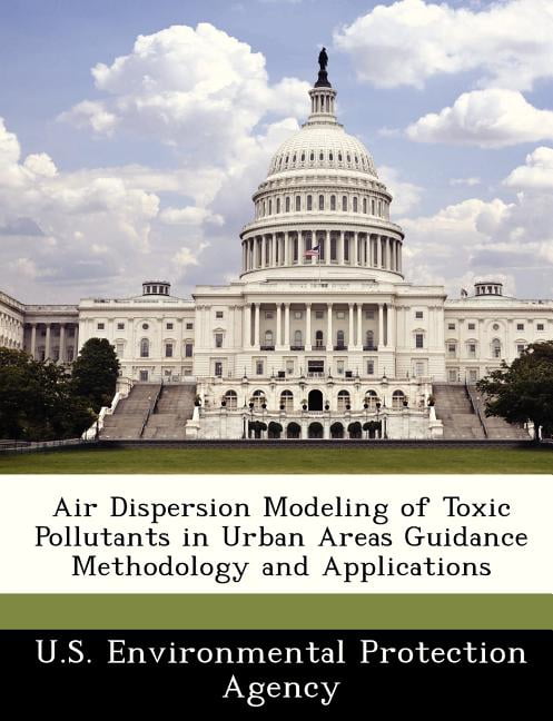 Air Dispersion Modeling of Toxic Pollutants in Urban Areas Guidance ...