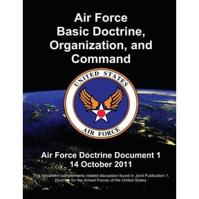 Air Force Basic Doctrine, Organization, and Command - Air Force Doctrine Document 1 (Paperback)