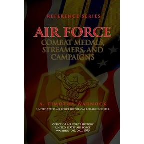 Air Force Combat Medals, Streamers, and Campaigns (Paperback)