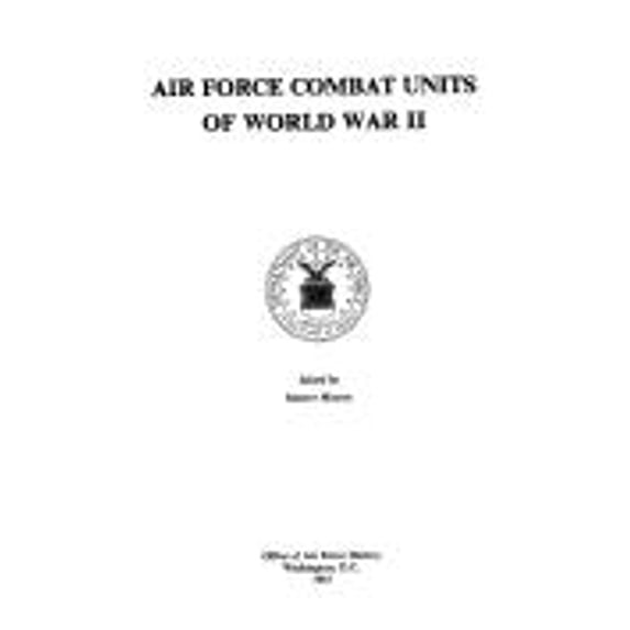 Pre-Owned Air Force Combat Units of World War II (Hardcover) 9780912799025