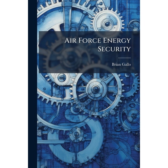 Air Force Energy Security, (Paperback)