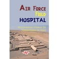 thumbnail image 1 of Air Force Field Hospital: Discovering Stories Of Forgiveness In Iraq: Forgiveness Inside, (Paperback), 1 of 1