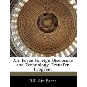 Air Force Foreign Disclosure and Technology Transfer Program Paperback
