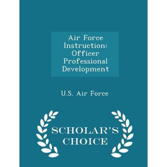 Air Force Instruction: Officer Professional Development - Scholar's Choice Edition Paperback