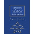 thumbnail image 1 of Air Force Navy Integration in Strike Warfare: A Role Model for Seamless Joint Service Operatons - War College Series (Paperback), 1 of 1