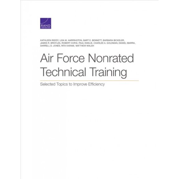 Pre-Owned Air Force Nonrated Technical Training : Selected Topics to Improve Efficiency (Paperback)