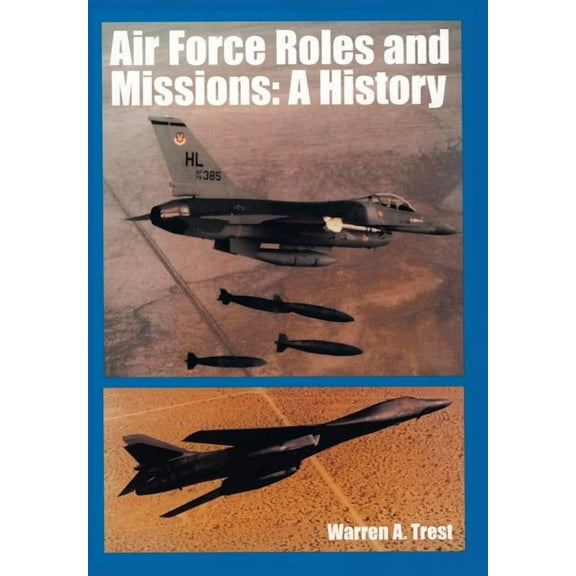 Air Force Roles and Mission: A History (Paperback)