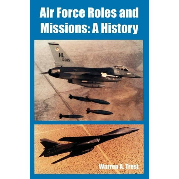 Air Force Roles and Missions: A History (Paperback)