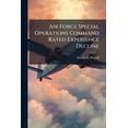 thumbnail image 1 of Air Force Special Operations Command Rated Experience Decline: Evolution and Solutions, (Paperback), 1 of 1