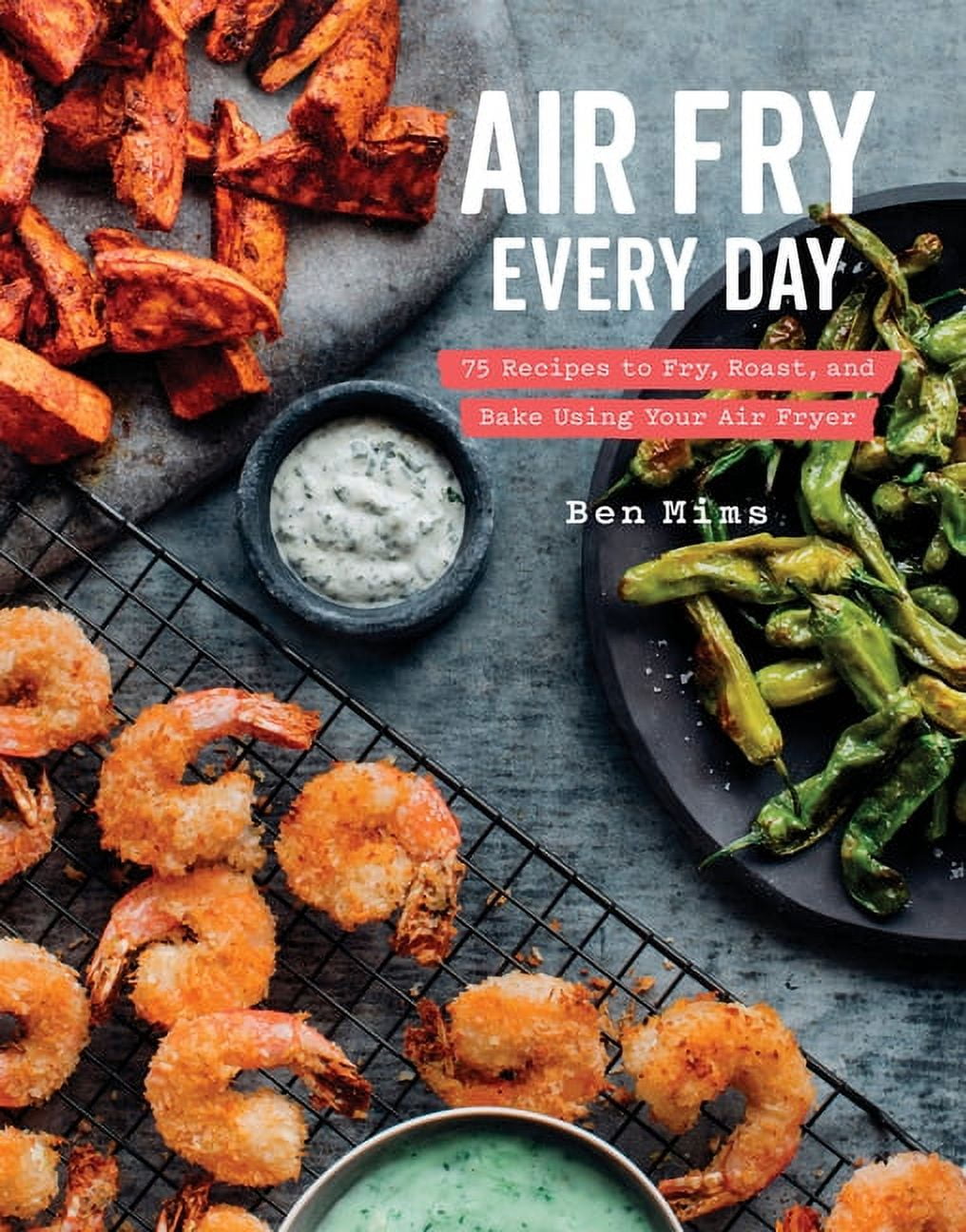 Emeril Everyday 360 Deluxe Air Fryer Oven Cookbook: 1000 Healthy Savory  Recipes for Your Emeril Lagasse Power Air Fryer 360 to Air Fry, Bake,  Rotisser (Paperback)