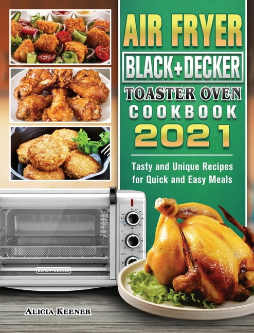 Black+Decker Toaster Oven Cookbook 2021 (Paperback)