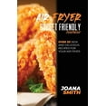 thumbnail image 1 of Air Fryer Budget Friendly Cookbook : Over 50 New And Delicious Recipes For Your Air Fryer (Paperback), 1 of 1