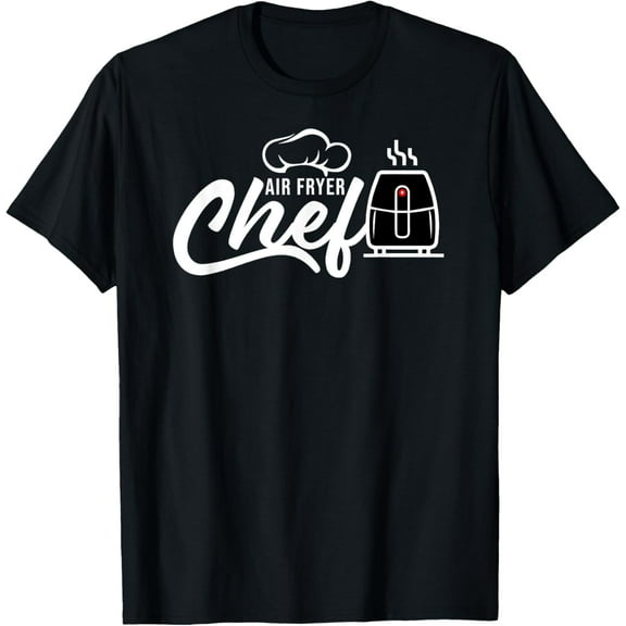 Air Fryer Chef cooking kitchen tee T-Shirt men and women can wear, black, white, gifts