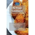 thumbnail image 1 of Air Fryer Cookbook: Affordable Recipes for Smart People on a Budget. What to Cook and How to Get Best Results. Air Fryer Oven Recipes for Beginners. (Hardcover), 1 of 1